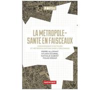 La Métropole-Santé En Faisceaux - Convergence D'acteurs Et Métropolisation Dans L'orléanais