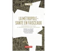 La métropole-santé en faisceaux Convergence d'acteurs et métropolisation dans l'Orléanais - Collectif - Autrement - broché - Essai