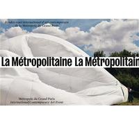 La Métropolitaine Rendez-vous international d'art contemporain de la Métropole du Grand Paris - Collectif - Flammarion - relié - Beau livre