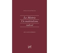 La Mettrie : Un matérialisme radical