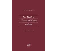 La mettrie, un matérialisme radical - Claude Morilhat - Puf - broché - Livre