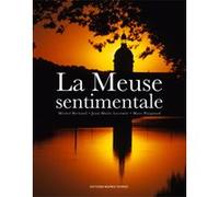 La Meuse sentimentale Myriam Bernard (Auteur)