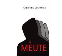 La Meute - Christine Dumonteil - Atramenta - broché - Roman