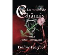 La meute de Chânais tome 3: Faolan - la vengeance