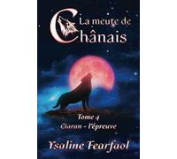 La meute de Chânais tome 4: Ciaran - l'épreuve