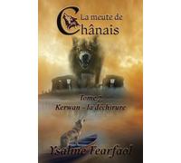 La meute de Chânais tome 7: Kerwan - la déchirure