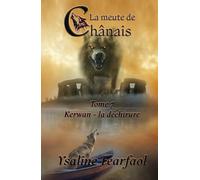 La meute de Chânais tome 7: Kerwan - la déchirure