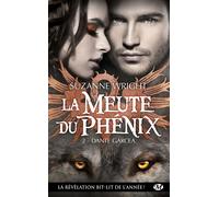 Suzanne Wright – La Meute du Phénix, Tome 2 : Dante Garcea – Poche – Milady