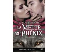 Suzanne Wright – La Meute du Phénix, T5 : Ryan Conner – Traduit par Jocelyne Bourbonnière