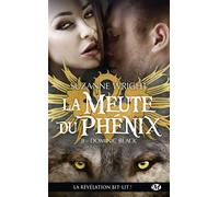 Suzanne Wright – La Meute du Phénix – Tome 8 : Dominic Black