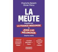 La Meute - Enquête sur La France insoumise de Jean-Luc Mélenchon