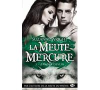 La Meute Mercure – Tome 3 : Zander Devlin – Bragelonne