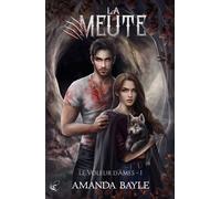 La Meute - T.1 : Le Voleur d'Ames - Amanda Bayle - CyPLoG - broché - Roman