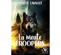 La meute Troopers 2 L'union - Aurélie Lavallée - Sharon Kena - broché - Roman