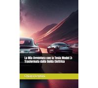 La Mia Avventura con la Tesla Model 3: Trasformata dalla Guida Elettrica