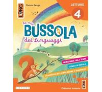 La mia bussola dei linguaggi. Con Letture, Scrittura, Grammatiìca, Accoglienza e Mappe, Civica e Arte, Calendario civile, Restiamo aggiornati, ... Con e-book. Con espansione online (Vol. 4)