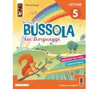 La mia bussola dei linguaggi. Con Letture, Scrittura, Grammatiìca, Libro ponte, Calendario civile, Restiamo aggiornati, Biblioteca di classe. Per la ... Con e-book. Con espansione o... (Vol. 5)