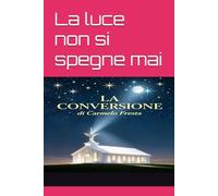 La mia conversione: Testimonianza di fede e speranza