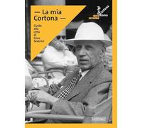 La mia Cortona. Guida alla città di Gino Severini