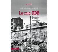 La mia DDR: La mia amica al di là della Cortina di ferro (Storie dal Trentino)