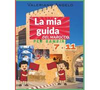 La mia guida: Discover Morocco with Activities, Fun Facts and Adventures for Children