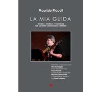 La mia guida: Tecnica-Storica-Passionale-per aspiranti cantautori e cantanti