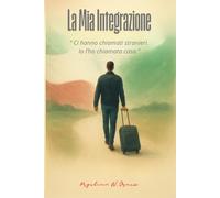 La Mia Integrazione: “Ci hanno chiamati stranieri. Io l’ho chiamata casa.”