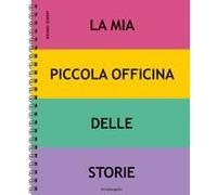 La Mia Piccola Officina Delle Storie