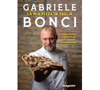 La mia pizza in teglia. Dalle ricette tradizionali agli impasti rivoluzionari