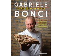 La mia pizza in teglia Dalle ricette tradizionali agli impasti rivoluzionari - Gabriele Bonci - De Agostini - ebook (ePub) - Livre