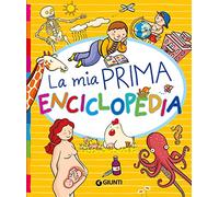 La mia prima enciclopedia. Ediz. a colori