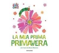 La Mia Prima Primavera Con Il Piccolo Bruco Maisazio