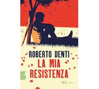 La mia Resistenza
