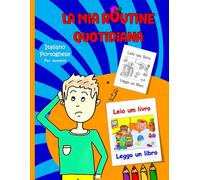La Mia Routine Quotidiana: Portoghese - Italiano Per Bambini: Bambini E Diverse Attività Per La Routine Quotidiana In Portoghese