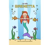 La mia sirenetta: libro da colorare