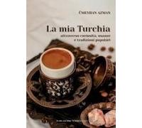 La Mia Turchia Attraverso Curiosità, Usanze E Tradizioni Popolari