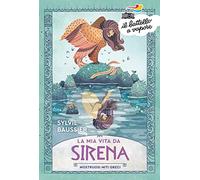 La mia vita da sirena. Mostruosi miti greci