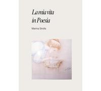 La mia vita in poesia