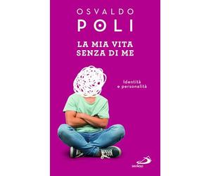 La mia vita senza di me. Identità e personalità