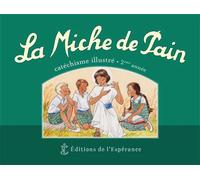 La Miche de Pain - Catéchisme illustré 2ème année Verte - Nouvelle édition - Marie Tribou - L'esperance Eds De - broché - Document jeunesse