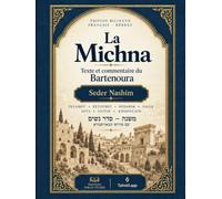 La Michna - Seder Nashim - Ordre des Femmes: Édition bilingue hébreu-français avec le commentaire de Rabbi Ovadia de Bartenura