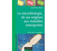 La microbiologie, de ses origines aux maladies émergentes - Jean-Pierre Dedet - Dunod - broché - Essai