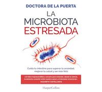 Le microbiote stressé – Soignez votre intestin, combattez l'anxiété et améliorez votre bien-être