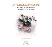 La microbiota intestinal: Historia de una batalla por la supervivencia