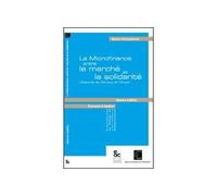 La microfinance entre le marché et la solidarité L’exemple de l’Afrique de l’Ouest - Sabrina Djefal - Archives Contemporaines - broché - Etude