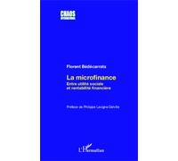La Microfinance - Entre Utilité Sociale Et Rentabilité Financière
