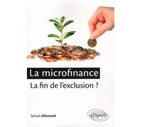 La Microfinance : La Fin De L'exclusion ?