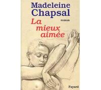 La mieux aimée - - Madeleine Chapsal - Fayard - Livre