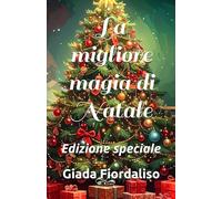La migliore magia di Natale- edizione speciale-con sfondi interni in bianco e nero con illustrazione dei volti di Hope e Dom in primo piano. Copertina con albero di Natale.: Edizione speciale