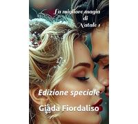 La migliore magia di Natale-VOLUME 1-copertina puzzle con Hope e Dom e sfondi interni illustrati in bianco e nero raffiguranti un bacio tra i protagonisti: Edizione speciale